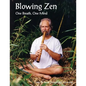 Blowing Zen: One Breath, One Mind - Paperback