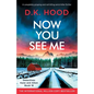Now You See Me: A completely gripping and nail-biting serial killer thriller - Paperback