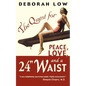 The Quest for Peace, Love and a 24" Waist - Paperback