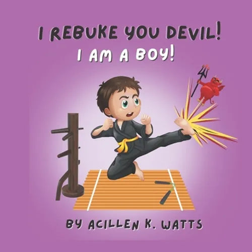 I Rebuke You Devil, I Am A Boy - Paperback