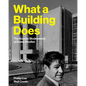 What a Building Does: The Hoosier Modernisms of Evans Woollen - Hardcover