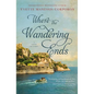 Where the Wandering Ends: A Novel of Corfu - Hardcover