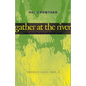 Gather at the River: Notes from the Post-Millennial South - Hardcover