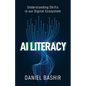 AI Literacy: Understanding Shifts in our Digital Ecosystem - Paperback