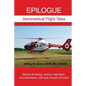 Epilogue: Aeromedical Flight Tales: Stories of hoping, coping, inspiration, and redemption, with just a touch of humor - Paperback