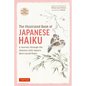 The Illustrated Book of Japanese Haiku: A Journey Through the Seasons with Japan's Best-Loved Poets (Free Online Audio) - Hardcover