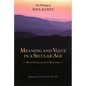 Meaning and Value in a Secular Age: Why Eupraxsophy Matters - The Writings of Paul Kurtz - Paperback