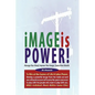 Image Is Power: Manage Your Mood; Improve Your Image; Create More Wealth - Hardcover
