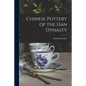 Chinese Pottery of the Han Dynasty - Paperback