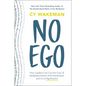 No Ego: How Leaders Can Cut the Cost of Workplace Drama, End Entitlement, and Drive Big Results - Hardcover