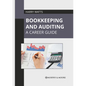 Bookkeeping and Auditing: A Career Guide - Hardcover