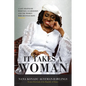 It Takes a Woman: A Life Shaped by Heritage, Leadership and the Women who defined Hope - Paperback