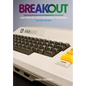 Breakout: How Atari 8-Bit Computers Defined a Generation - Hardcover