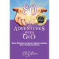 80 Adventures with God: Real Stories of God's Intervention into Ordinary Lives - Paperback