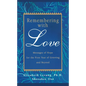Remembering with Love: Messages of Hope for the First Year of Grieving and Beyond - Paperback