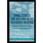 Spinal Stenosis and Back Pain Relief Treatments Reviewed: 36 Pain Relief Procedures, Exercises, Alternatives, Gadgets, and Ointments Reviewed by a Spi - Paperback