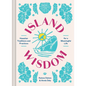 Island Wisdom: Hawaiian Traditions and Practices for a Meaningful Life - Hardcover