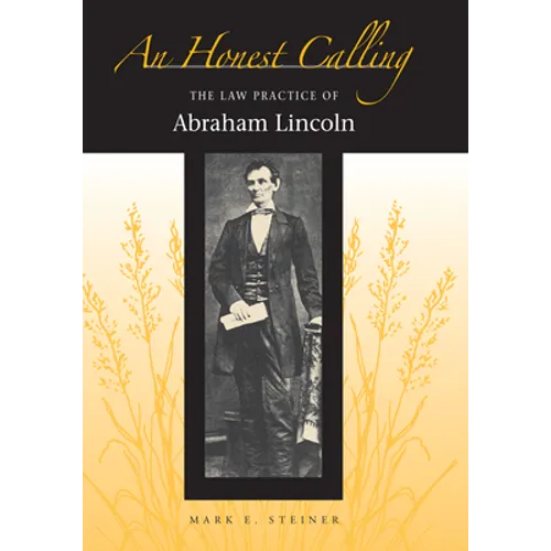 An Honest Calling: The Law Practice of Abraham Lincoln - Paperback