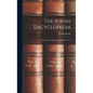 The Jewish Encyclopedia: A Guide to Its Contents, an Aid to Its Use - Hardcover