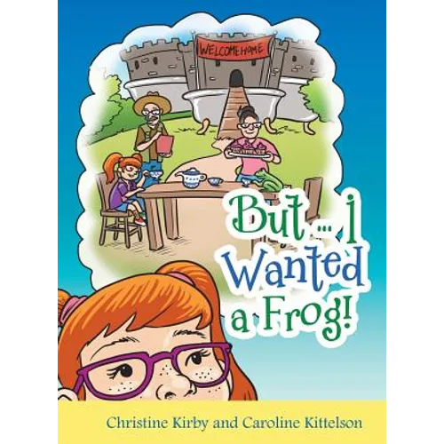 But ... I Wanted a Frog! - Hardcover