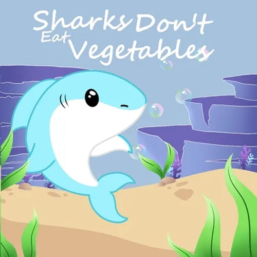 Sharks Don't Eat Vegetables - Paperback