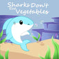 Sharks Don't Eat Vegetables - Paperback