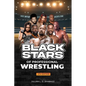 Black Stars of Professional Wrestling (4th Edition) - Paperback