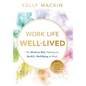 Work Life Well-Lived - Hardcover