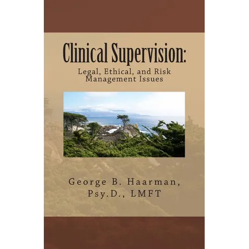 Clinical Supervision: Legal, Ethical, and Risk Management Issues - Paperback