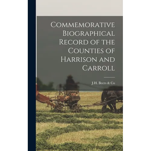 Commemorative Biographical Record of the Counties of Harrison and Carroll - Hardcover