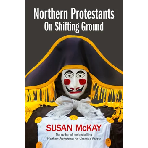 Northern Protestants: On Shifting Ground - Paperback