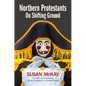 Northern Protestants: On Shifting Ground - Paperback
