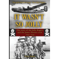 It Wasn't So Jolly: The Story of the Jolly Rogers and the James Horner Crew 1942-1945 - Hardcover