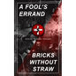 A Fool's Errand & Bricks Without Straw: The Classics Which Condemned the Terrorism of Ku Klux Klan and Fought for Preventing the Southern Hate Violenc - Paperback