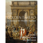 The Golden Thread: A History of the Western Tradition, Volume I: The Ancient World and Christendom - Hardcover