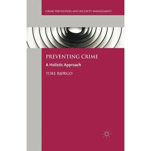 Preventing Crime: A Holistic Approach - Paperback