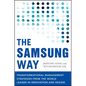 The Samsung Way: Transformational Management Strategies from the World Leader in Innovation and Design - Hardcover