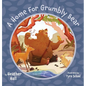 A Home For Grumbly Bear - Hardcover