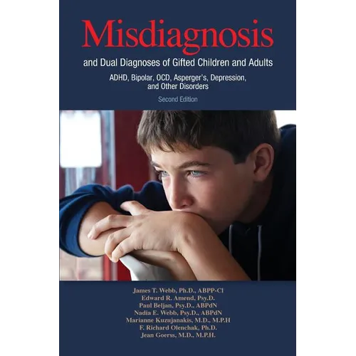 Misdiagnosis and Dual Diagnoses of Gifted Children and Adults: Adhd, Bipolar, Ocd, Asperger's, Depression, and Other Disorders (2nd Edition) - Paperback