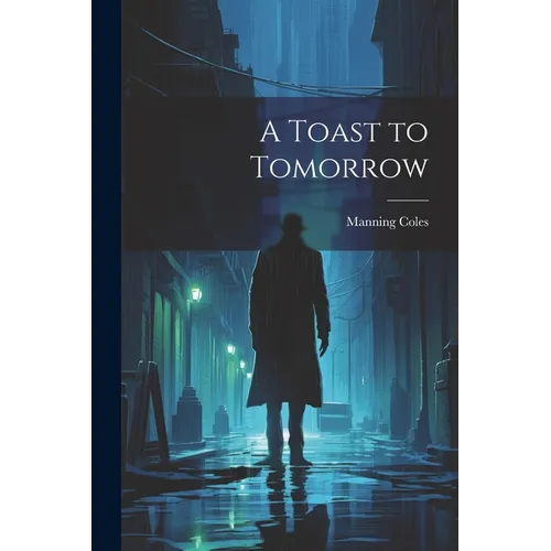A Toast to Tomorrow - Paperback