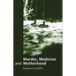 Murder, Medicine and Motherhood - Hardcover