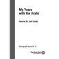 My Years with the Arabs: ISF Monograph 8 - Paperback