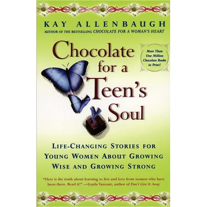 Chocolate for a Teens Soul: Lifechanging Stories for Young Women about Growing Wise and Growing Strong - Paperback