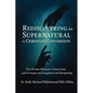 Rediscovering the Supernatural in Christian Conversion: The Divine-Human connection and its impact on Evangelism and Discipleship - Paperback