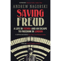Saving Freud: A Life in Vienna and an Escape to Freedom in London - Paperback