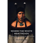 Where the White Man Treads - Across the Pathway of the Maori - Paperback