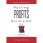 Pulling Profits Out of a Hat: Adding Zeros to Your Company Isn't Magic - Hardcover