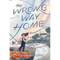 The Wrong Way Home: (Newbery Honor Award Winner) - Paperback