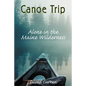 Canoe Trip: Alone in the Maine Wilderness - Paperback