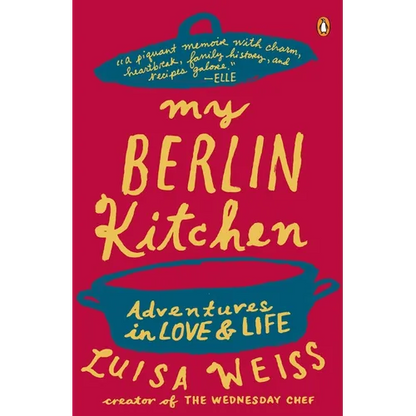My Berlin Kitchen: Adventures in Love and Life - Paperback